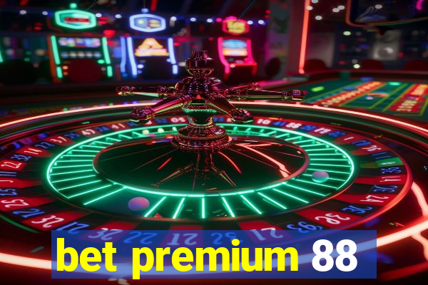 bet premium 88